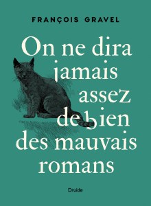 On ne dira jamais assez de bien des mauvais romans