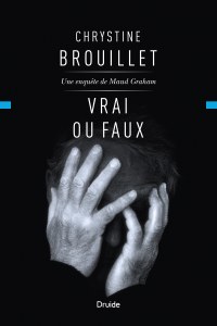 Vrai ou faux — Une enquête de Maud Graham Vrai ou faux — Une enquête de Maud Graham