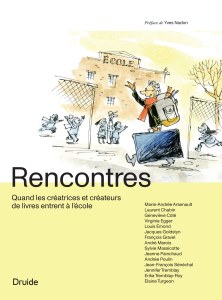 Rencontres — Quand les créatrices et créateurs de livres entrent à l’école Rencontres — Quand les créatrices et créateurs de livres entrent à l’école