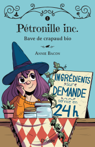 Pétronille inc., Tome 1 — Bave de crapaud bio Pétronille inc., Tome 1 — Bave de crapaud bio