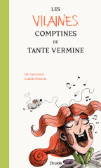 Les vilaines comptines de tante Vermine