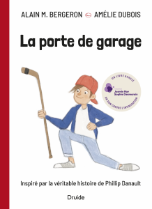 La porte de garage — Inspiré par la véritable histoire de Phillip Danault La porte de garage — Inspiré par la véritable histoire de Phillip Danault