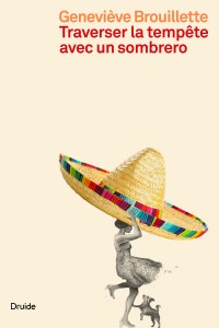 Traverser la tempête avec un sombrero Traverser la tempête avec un sombrero