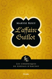 L’affaire Guillot — Les chroniques de Gervais d’Anceny L’affaire Guillot — Les chroniques de Gervais d’Anceny