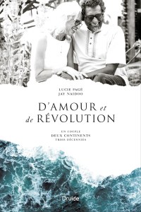 D’amour et de révolution — Un couple, deux continents, trois décennies D’amour et de révolution — Un couple, deux continents, trois décennies