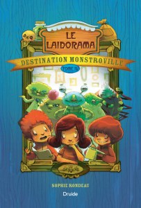 Destination Monstroville, Tome IV — Le Laidorama Destination Monstroville, Tome IV — Le Laidorama