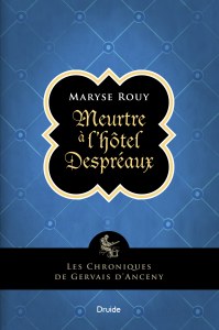 Meurtre à l’hôtel Despréaux — Les chroniques de Gervais d’Anceny Meurtre à l’hôtel Despréaux — Les chroniques de Gervais d’Anceny