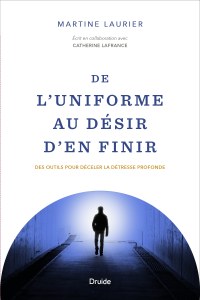 De l’uniforme au désir d’en finir — Des outils pour déceler la détresse profonde De l’uniforme au désir d’en finir — Des outils pour déceler la détresse profonde