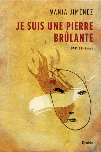 Je suis une pierre brûlante, Partie I Je suis une pierre brûlante, Partie I