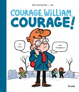 Courage, William, courage !