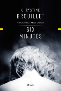 Six minutes — Une enquête de Maud Graham Six minutes — Une enquête de Maud Graham