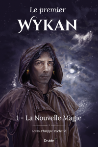 Le premier Wykan, Tome 1 — La Nouvelle Magie