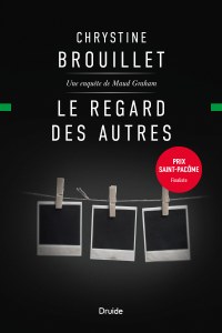 Le regard des autres — Une enquête de Maud Graham Le regard des autres — Une enquête de Maud Graham