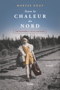 Toute la chaleur du Nord — Une pionnière à l’école sur roues Toute la chaleur du Nord — Une pionnière à l’école sur roues