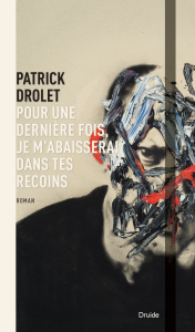 Pour une dernière fois, je m’abaisserai dans tes recoins Pour une dernière fois, je m’abaisserai dans tes recoins