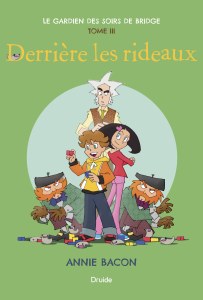 Le gardien des soirs de bridge, Tome 3 — Derrière les rideaux Le gardien des soirs de bridge, Tome 3 — Derrière les rideaux