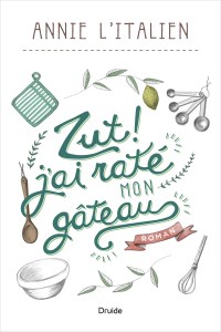 Zut ! j’ai raté mon gâteau Zut ! j’ai raté mon gâteau