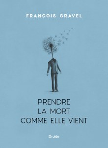 Prendre la mort comme elle vient Prendre la mort comme elle vient