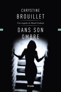 Dans son ombre — Une enquête de Maud Graham Dans son ombre — Une enquête de Maud Graham
