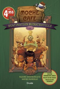 Destination Monstroville, Tome I – Moche Café Destination Monstroville, Tome I – Moche Café
